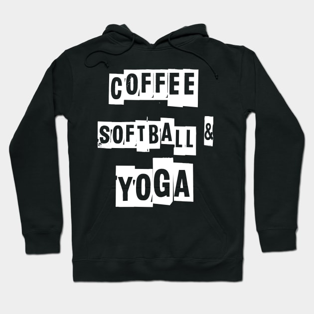 Coffee Softball and Yoga Hoodie by BadDesignCo